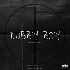 dubby boy (ft. DTL & DubVito) (DTL & Dubvito diss track)