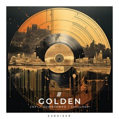 Golden by Zenhiser. The Best Samples For Lofi, Chillhop & Downtempo