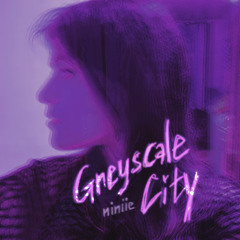 Greyscale City - Niniie