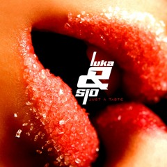 Luka & Sio - Just A Taste [Shur-I-Kan Dub]