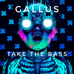 Gallus -Take The Bass (Original Mix)