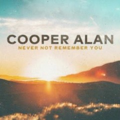 Cooper Alan Never Not Remember You