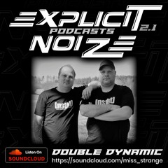 Explicit Noize Podcast 2.1 ft Double Dynamic