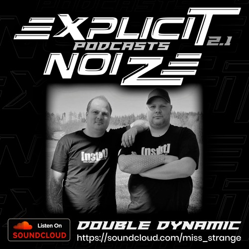Explicit Noize Podcast 2.1 ft Double Dynamic