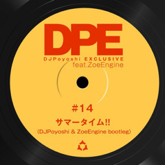 サマータイム!! (DJPoyoshi & ZoeEngine bootleg)
