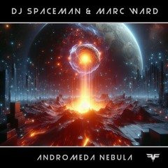 DJ Spaceman & Marc Ward - Andromeda Nebula | OUT 23 AUG 2024