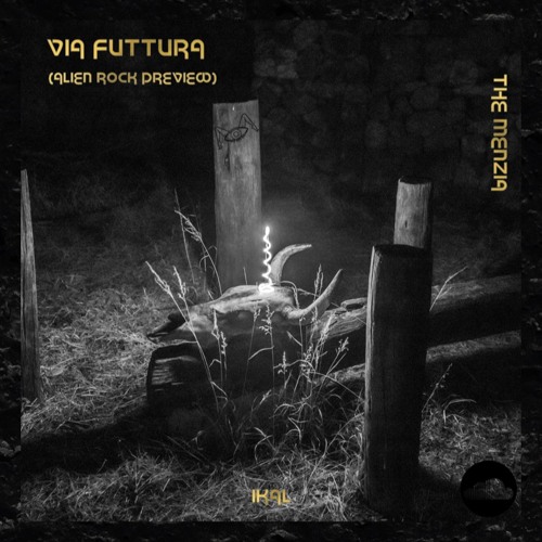 VIA FUTTURA ™ (ALIEN ROCK PREVIEW) IKAL