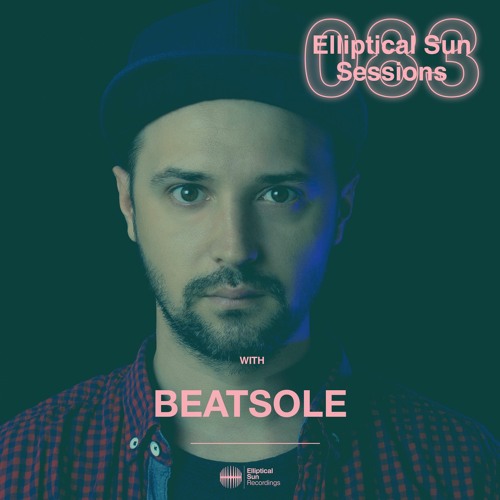 Elliptical Sun Sessions 083 with Beatsole