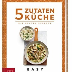 ReaD PDF 5-Zutaten-Küche: Die besten Rezepte (Easy Kochbücher)