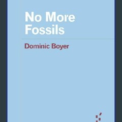 {READ} 📖 No More Fossils (Forerunners: Ideas First) [R.A.R]