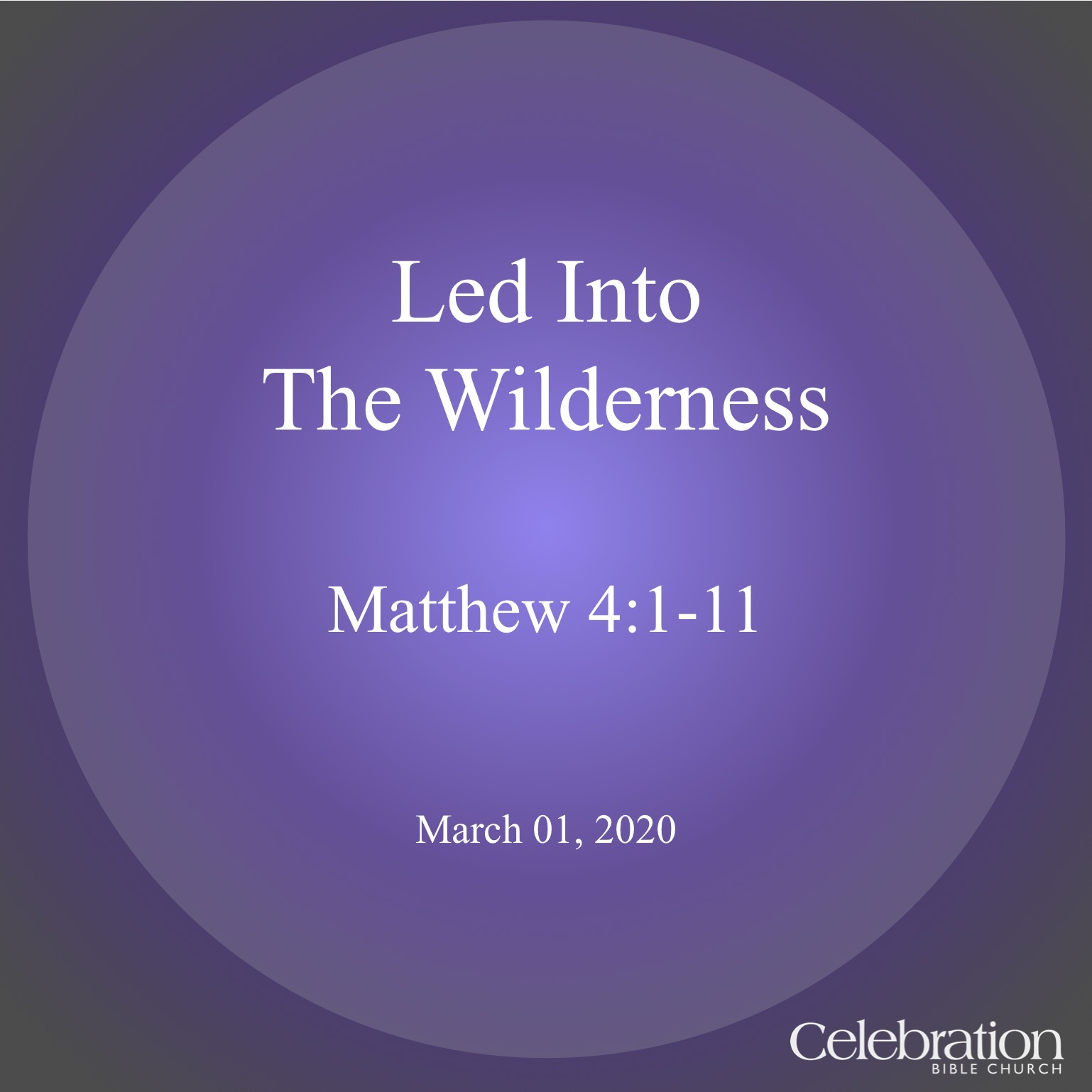 Led Into The Wilderness (03.01.20)