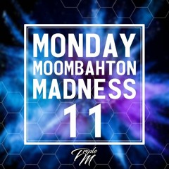 Monday Moombahton Madness mixtape #11