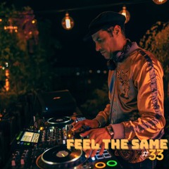 FEEL THE SAME #33 >> Live DJ Set Sharif Pasko