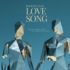 Mardeleva - Love Song (The Âlchemyst EDIT) (FREE DL)