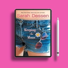 Keeping the Moon by Sarah Dessen. Download Now [PDF]