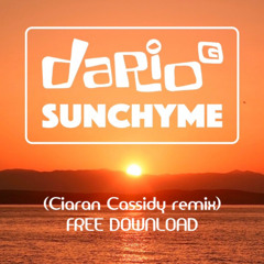 Dario G - Sunchyme (Ciaran Cassidy Remix) FREE DOWNLOAD