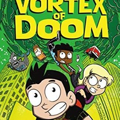 [Access] EPUB KINDLE PDF EBOOK Ben Braver and the Vortex of Doom by  Marcus Emerson &  Marcus Emerso