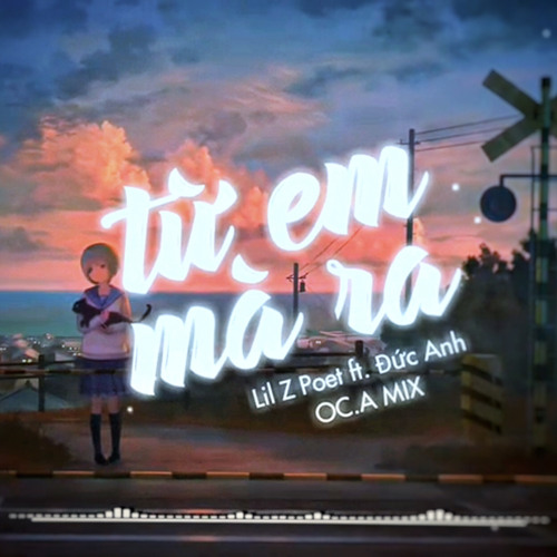 Stream Từ Em Mà Ra Remix- LIL ZPOET x Đức Anh (Orinn Remix) by lemanhhuy | Listen online for free on SoundCloud Stream Từ Em Mà Ra Remix- Lil Zpoet X Đức Anh (Orinn Remix) By Lemanhhuy | Listen Online For Free On Soundcloud