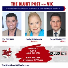 THE BLUNT POST with VIC: Guests Actress Sally Kirkland + David Bequette of rBlox