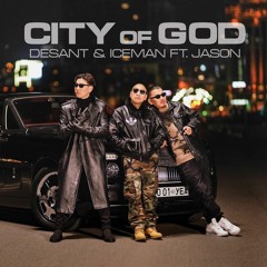 Desant, Iceman - City of God (ft. Jason)