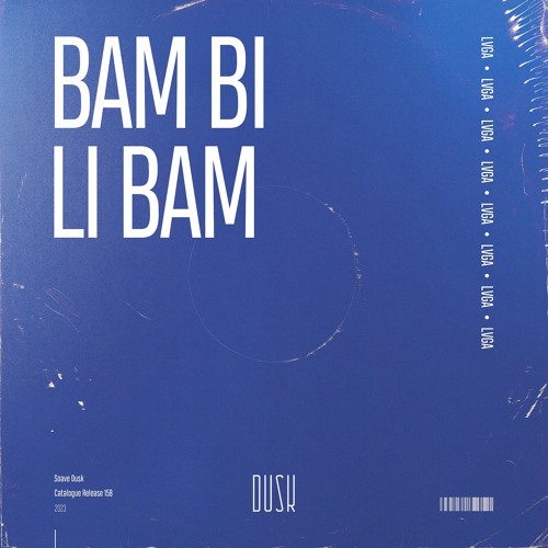 LVGA - BAM BI LI BAM