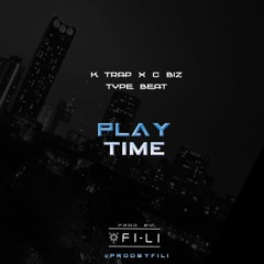 Play Time - K Trap x C Biz Type Beat - UK Rap Instrumental - @ProdByFili - Prod By FI-LI