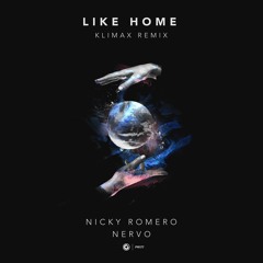 Nicky Romero & Nervo - Like Home [KLIMAX Remix]
