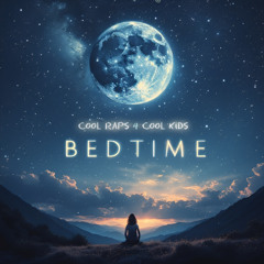 Cool Raps 4 Cool Kids - BED TIME - (Hip-Hop for Kids)