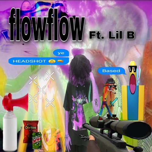 FLOWFLOW FT LIL B "THE BASED GOD"