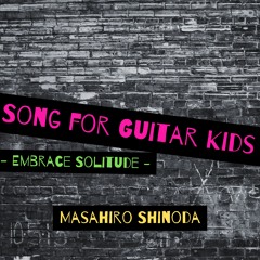 Song for Guitar Kids - Embrace Solitude -