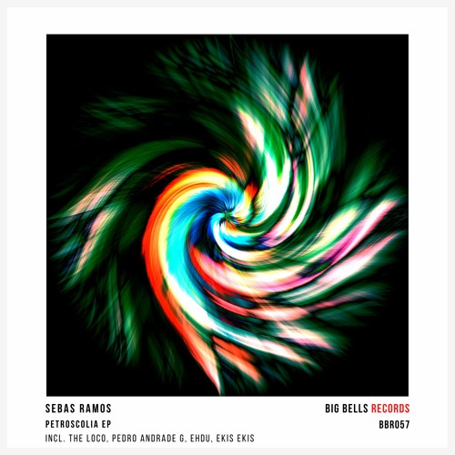 Sebas Ramos - Petroscolia (EKIS EKIS Remix) [Big Bells Records]