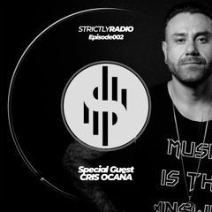 Strictly Radio Ep002 (Guest DJ - Cris Ocana) Hosted By Chris Damon