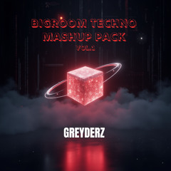 Greyderz Bigroom Techno Mashup Pack Vol.1