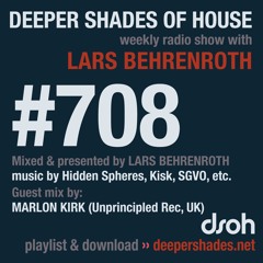 DSOH #708 Deeper Shades Of House w/ guest mix by MARLON KIRK