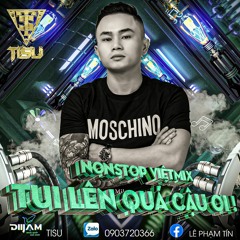 Vietmix _ Tui Lên quá cậu ơi - Tisu