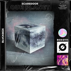 Scaredoor - Our Planet