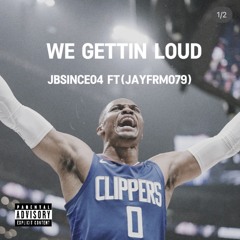 WE GETTIN LOUD FT (JAYFRM079) official song .m4a