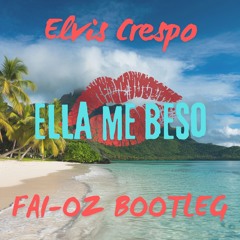ELVIS CRESPO - ELLA ME BESO (FAI - OZ Bootleg)