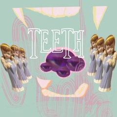 teeth (prod. blue boy j)