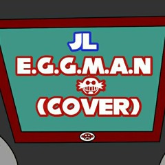 JL - E.G.G.M.A.N (Cover) (Official Song)