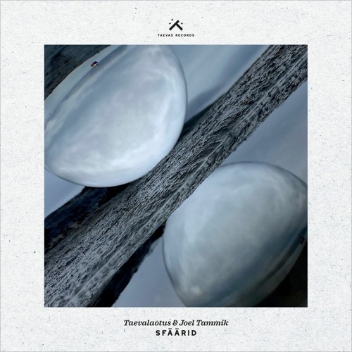 PREMIERE // Taevalaotus & Joel Tammik - Sfäärid (Aural Imbalance dub)