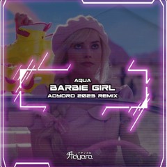 Aqua - Barbie Girl (Adyoro 2023 Remix)