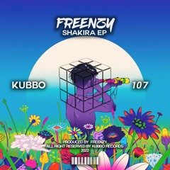 Freenzy - Shakira [Kubbo Records]