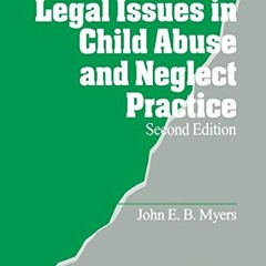 [ACCESS] KINDLE PDF EBOOK EPUB Legal Issues in Child Abuse and Neglect Practice (Interpersonal Viole