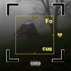 Focus (feat. mickey is scared & Cryafterdeath)(Prod. HeyMrNoOdLeS x SephGotTheWaves)