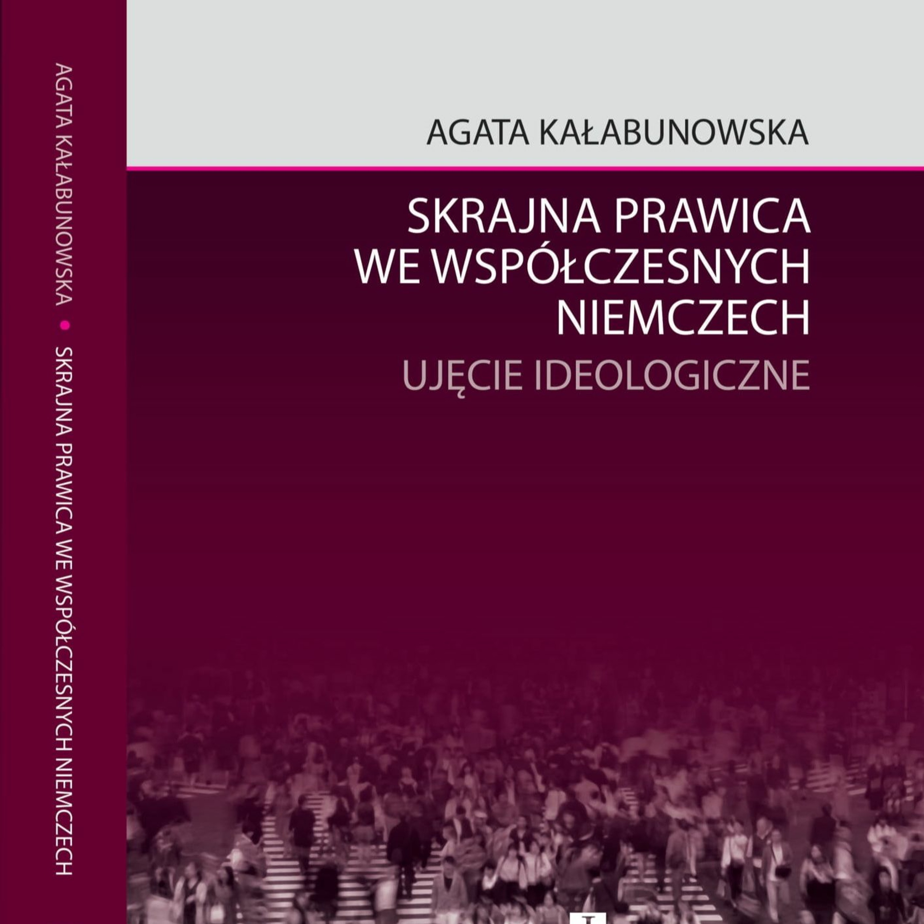 Skrajna prawica we współczesnych Niemczech – wokół książki dr A. Kałabunowskiej- Podcasty IZ 25/2021 episode artwork