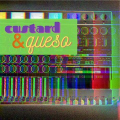 Custard And Queso DEMO V4