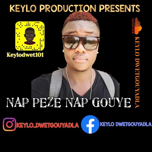 NAP PEZE NAP GOUYE KEYLO PRODZ.