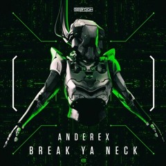 Anderex - Break Ya Neck (Mutilator Edit)