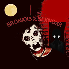 BRONKX3-  PULL UP AT YOUR DOOR (SLXNDXR REMIX)